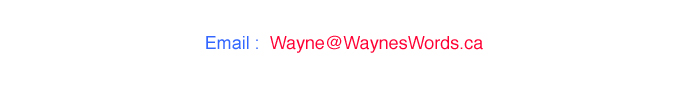 Email Wayne@WaynesWords.ca